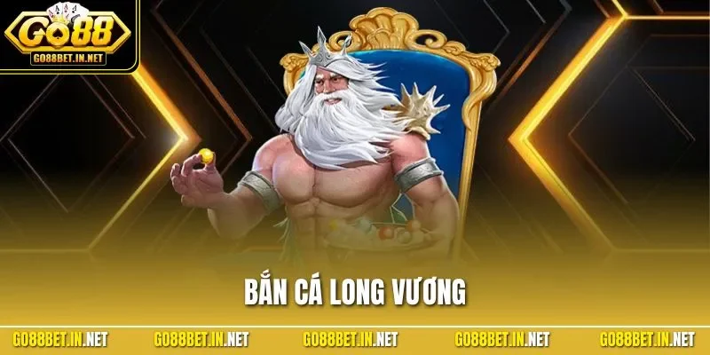 Bắn cá Long Vương