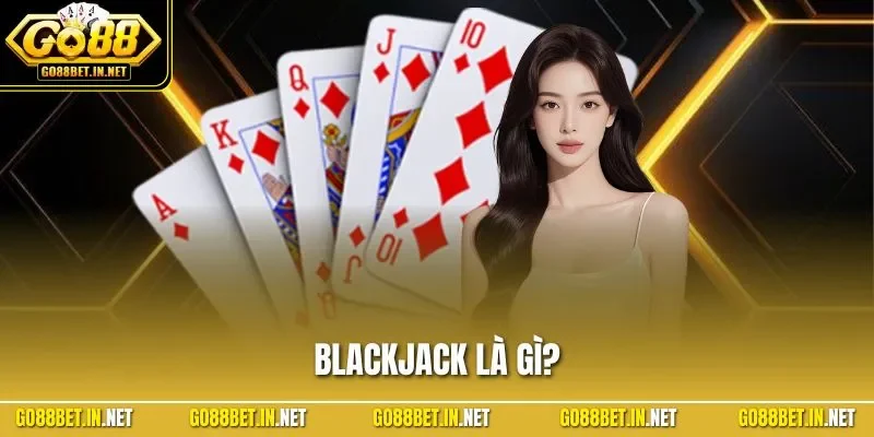 Blackjack là gì